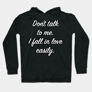 Don’t Talk To Me Hoodie